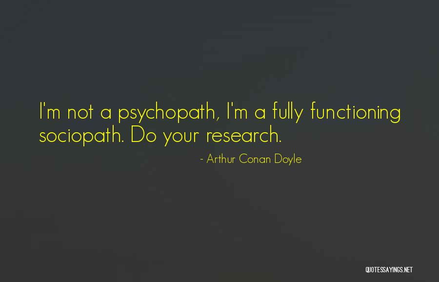 Functioning Quotes By Arthur Conan Doyle