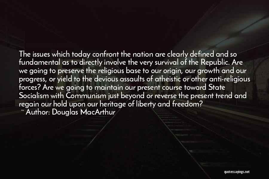 Fundamental Freedom Quotes By Douglas MacArthur