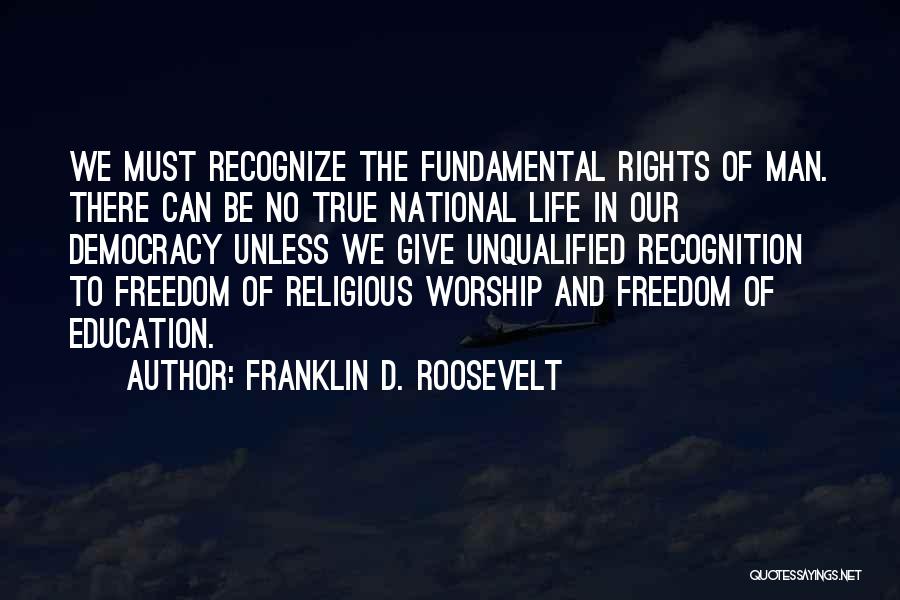 Fundamental Freedom Quotes By Franklin D. Roosevelt