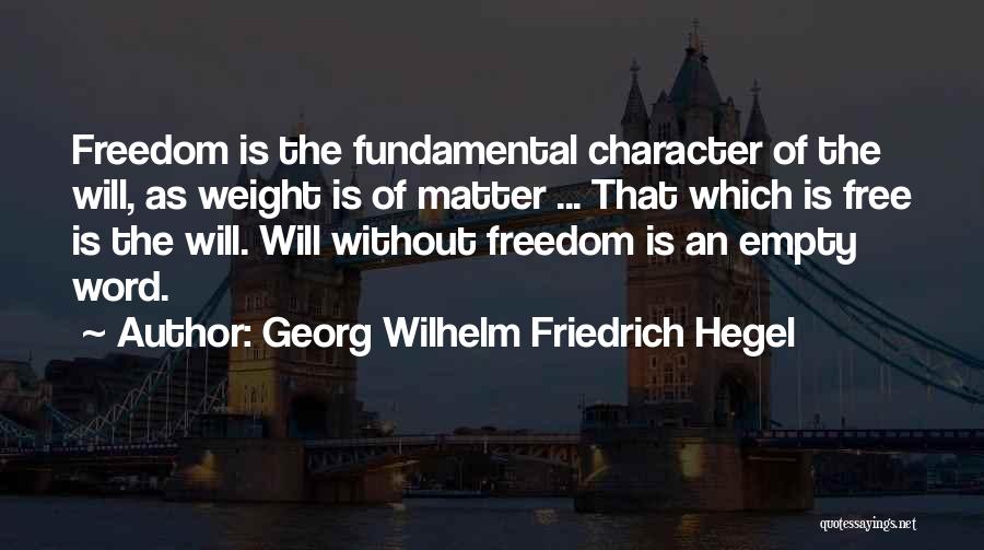Fundamental Freedom Quotes By Georg Wilhelm Friedrich Hegel