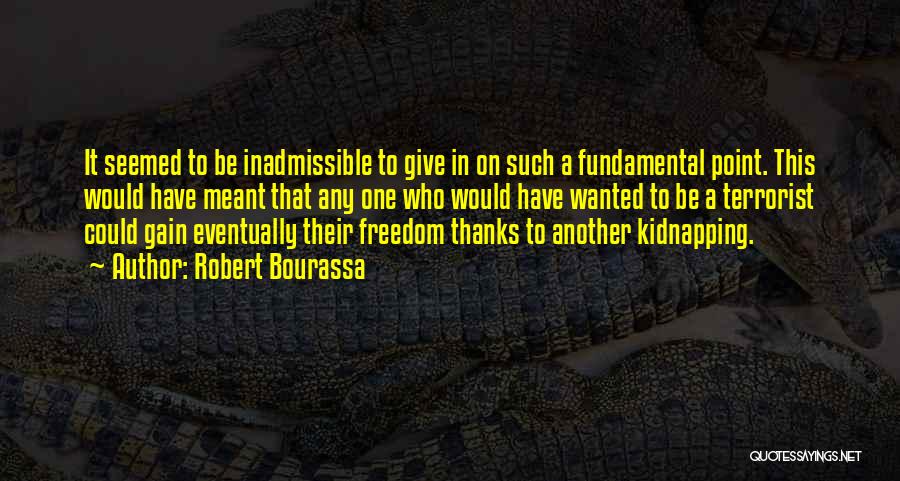 Fundamental Freedom Quotes By Robert Bourassa
