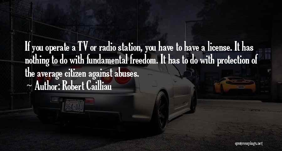 Fundamental Freedom Quotes By Robert Cailliau