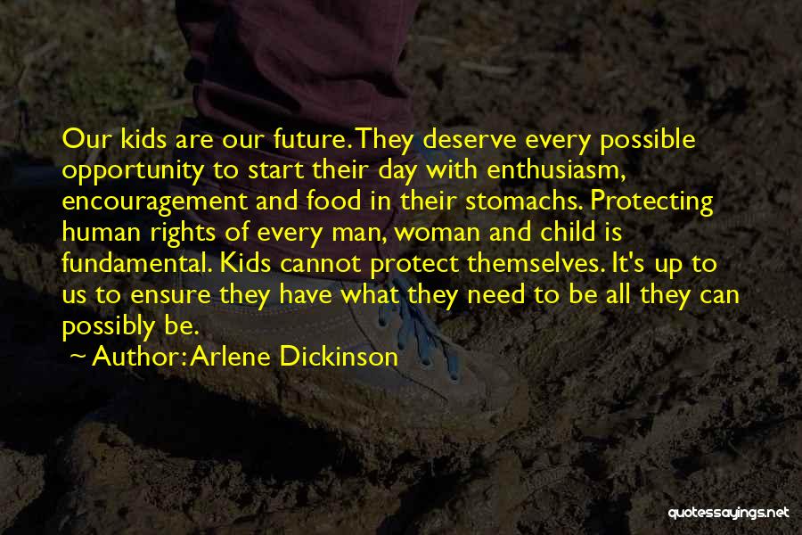 Fundamental Human Rights Quotes By Arlene Dickinson