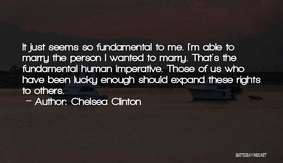 Fundamental Human Rights Quotes By Chelsea Clinton