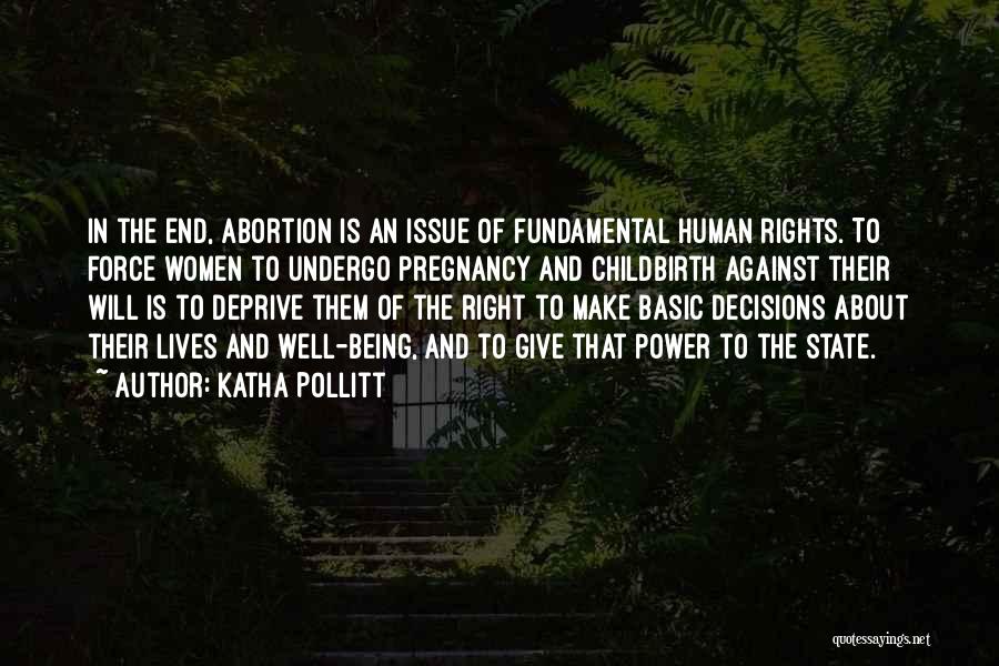 Fundamental Human Rights Quotes By Katha Pollitt