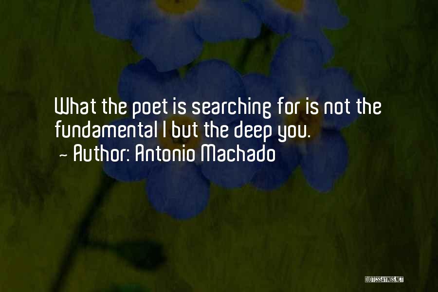 Fundamental Quotes By Antonio Machado