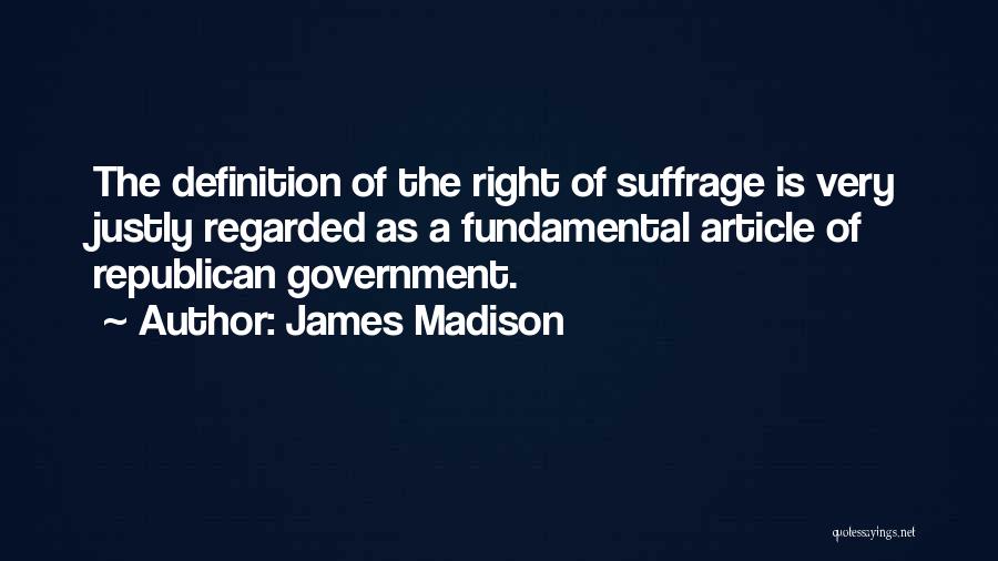 Fundamental Rights Quotes By James Madison