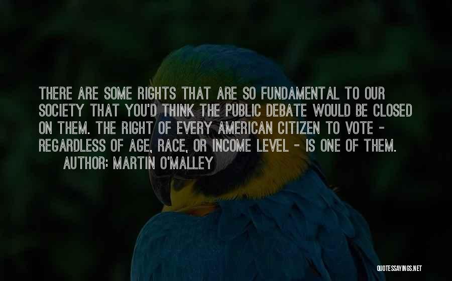 Fundamental Rights Quotes By Martin O'Malley