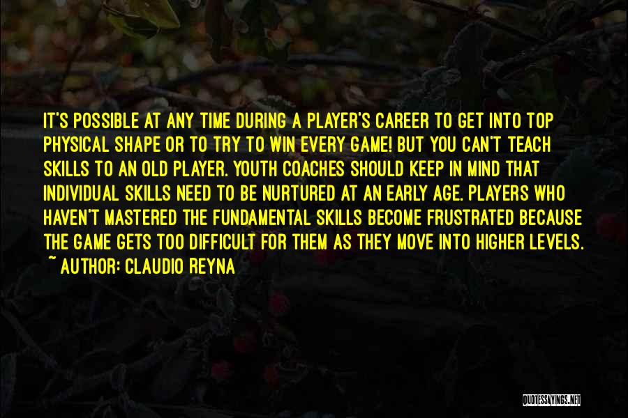 Fundamental Skills Quotes By Claudio Reyna