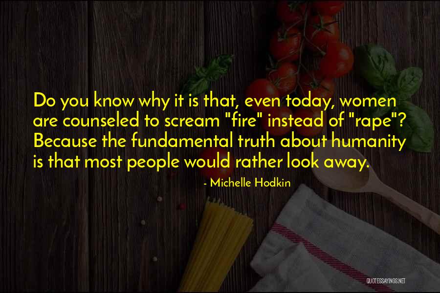 Fundamental Truth Quotes By Michelle Hodkin Fundamental Truth Quotes By Michelle Hodkin