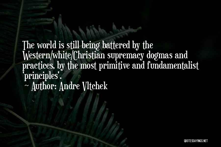 Fundamentalist Christian Quotes By Andre Vltchek