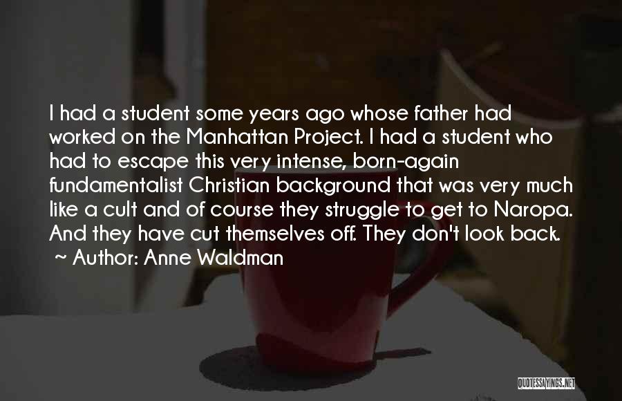 Fundamentalist Christian Quotes By Anne Waldman