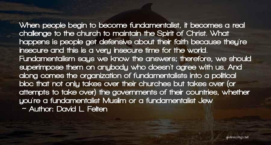 Fundamentalist Christian Quotes By David L. Felten