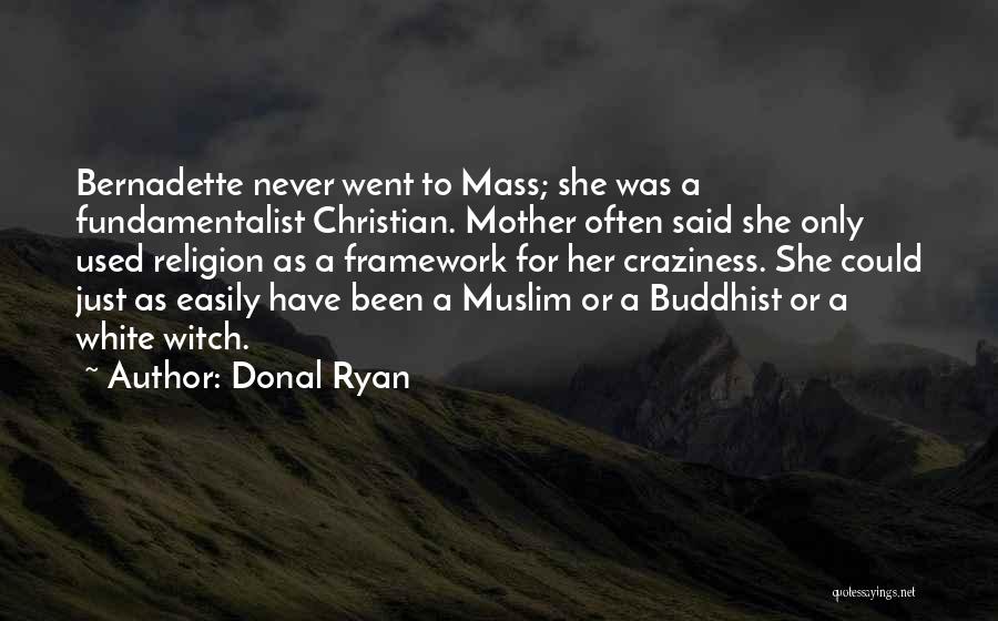 Fundamentalist Christian Quotes By Donal Ryan