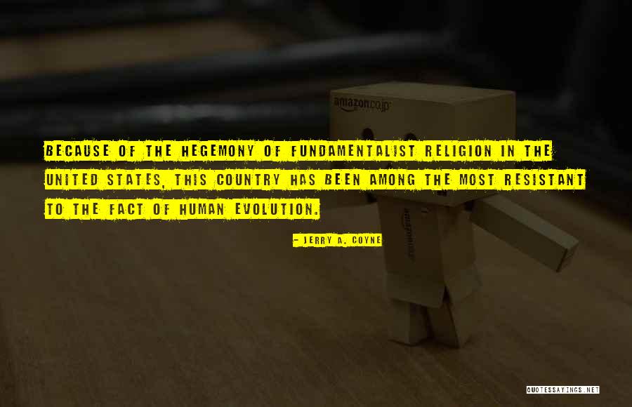 Fundamentalist Religion Quotes By Jerry A. Coyne Fundamentalist Religion Quotes By Jerry A. Coyne