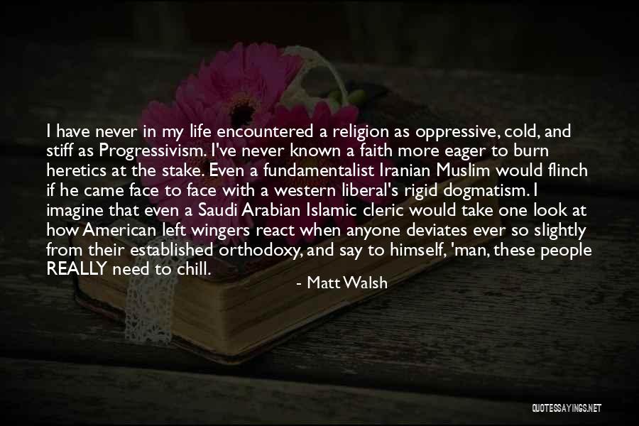 Fundamentalist Religion Quotes By Matt Walsh Fundamentalist Religion Quotes By Matt Walsh