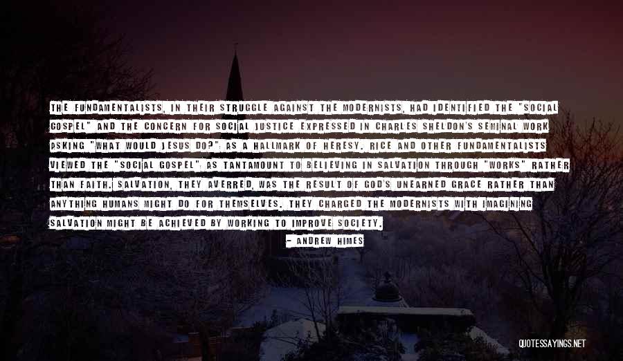 Fundamentalists Vs Modernists Quotes By Andrew Himes Fundamentalists Vs Modernists Quotes By Andrew Himes