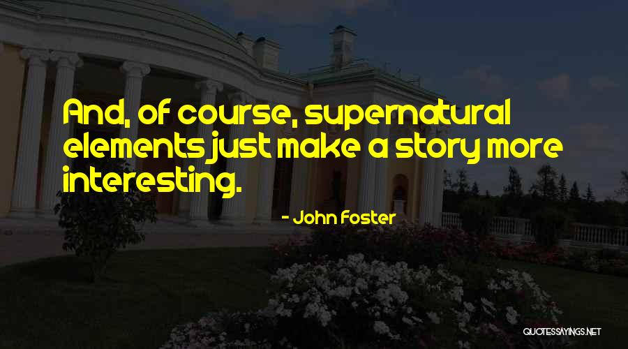 Fundamentele Quotes By John Foster Fundamentele Quotes By John Foster