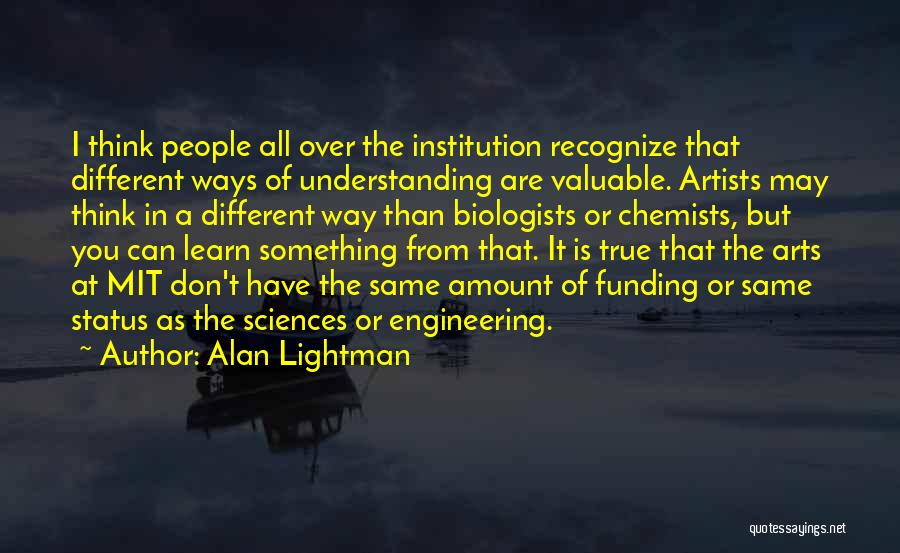 Funding The Arts Quotes By Alan Lightman