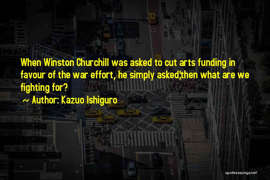 Funding The Arts Quotes By Kazuo Ishiguro