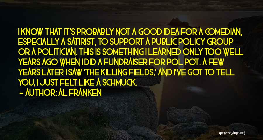 Fundraiser Quotes By Al Franken