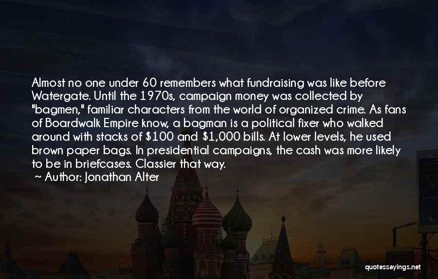 Fundraising Campaign Quotes By Jonathan Alter