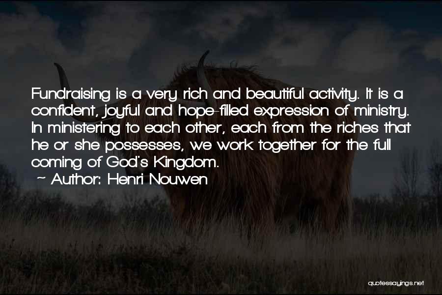 Fundraising Quotes By Henri Nouwen