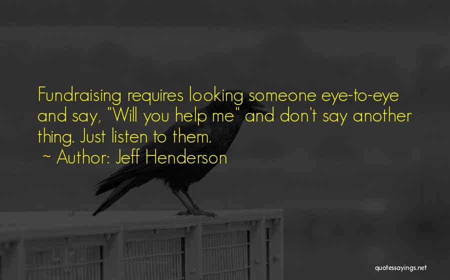 Fundraising Quotes By Jeff Henderson