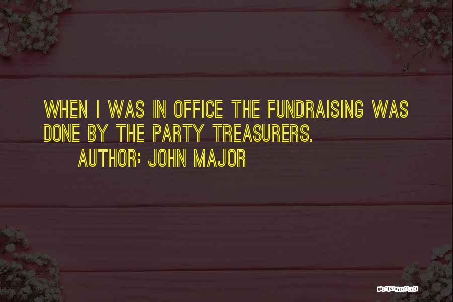 Fundraising Quotes By John Major