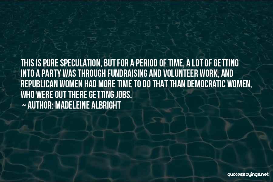 Fundraising Quotes By Madeleine Albright