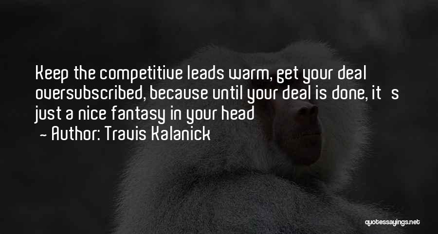 Fundraising Quotes By Travis Kalanick