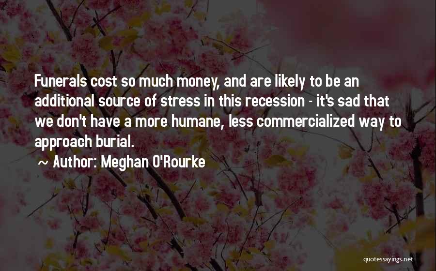 Funeral Cost Quotes By Meghan O'Rourke