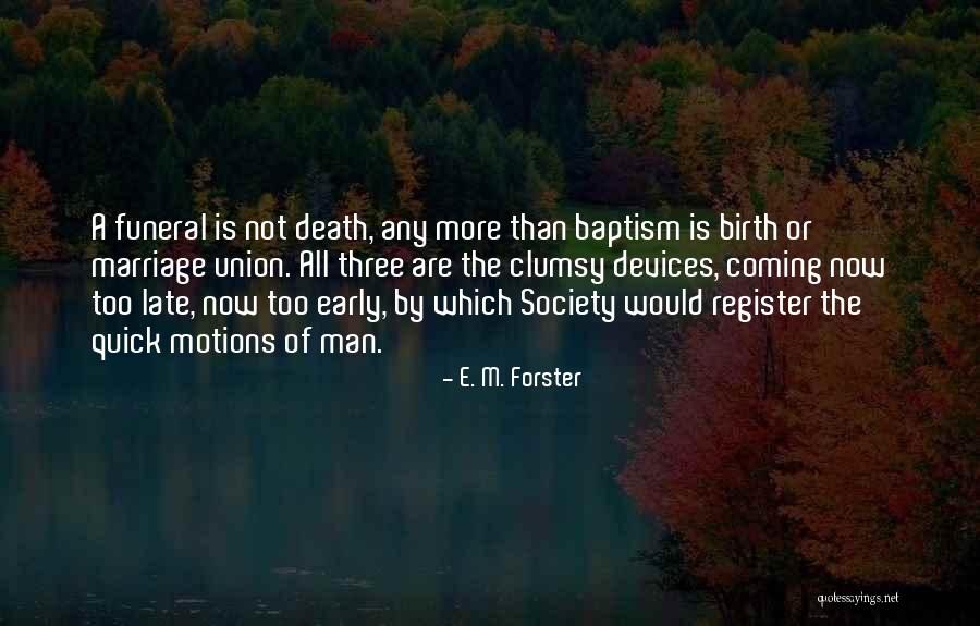 Funeral Death Quotes By E. M. Forster Funeral Death Quotes By E. M. Forster
