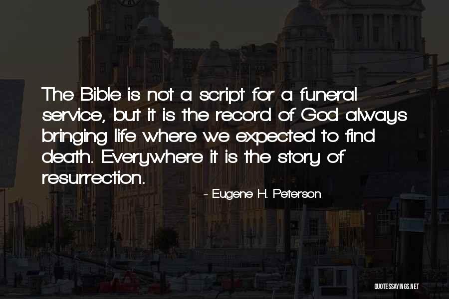 Funeral Death Quotes By Eugene H. Peterson Funeral Death Quotes By Eugene H. Peterson
