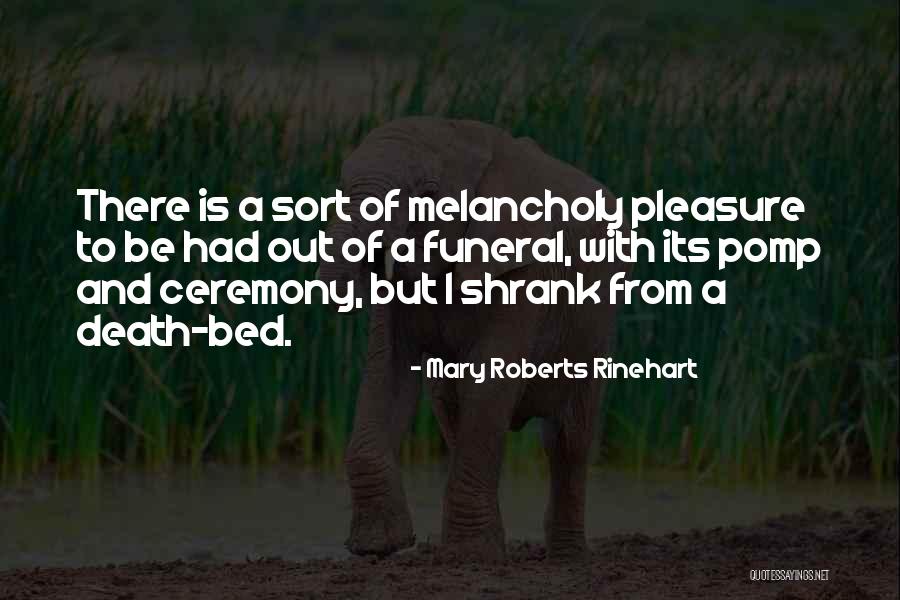 Funeral Death Quotes By Mary Roberts Rinehart Funeral Death Quotes By Mary Roberts Rinehart