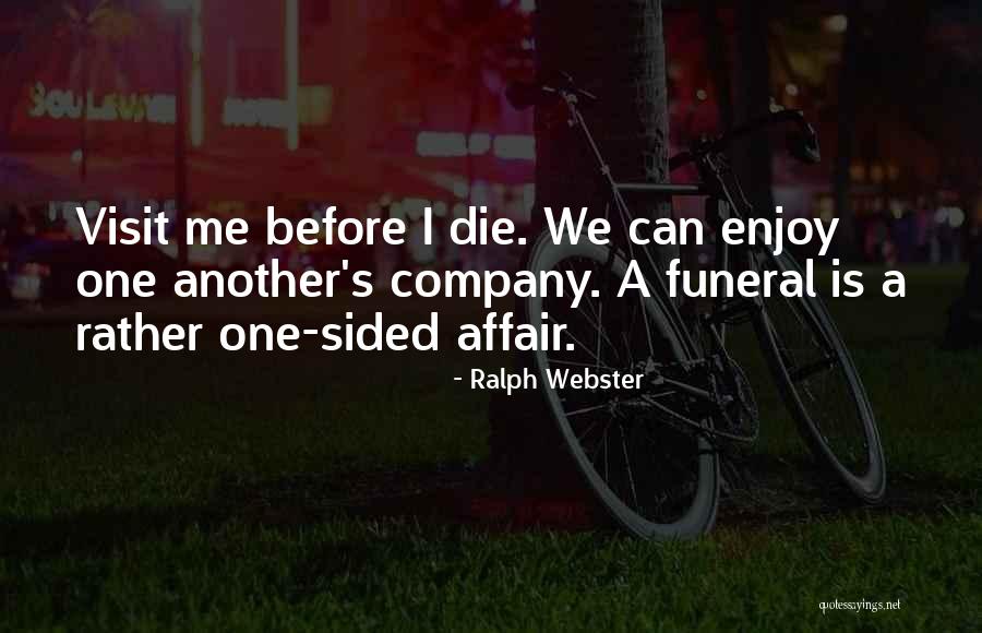 Funeral Death Quotes By Ralph Webster Funeral Death Quotes By Ralph Webster