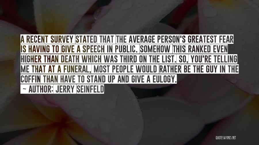 Funeral Eulogy Quotes By Jerry Seinfeld