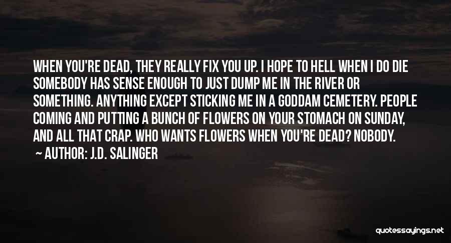 Funeral Flowers Quotes By J.D. Salinger