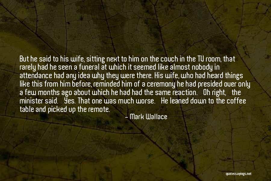 Funeral Humor Quotes By Mark Wallace Funeral Humor Quotes By Mark Wallace