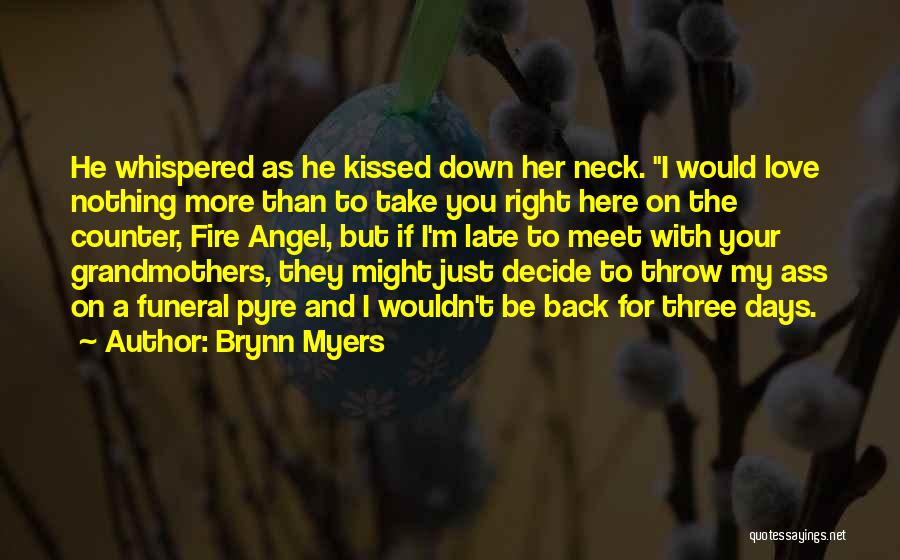 Funeral Pyre Quotes By Brynn Myers