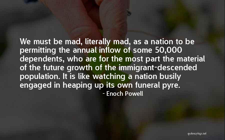 Funeral Pyre Quotes By Enoch Powell Funeral Pyre Quotes By Enoch Powell