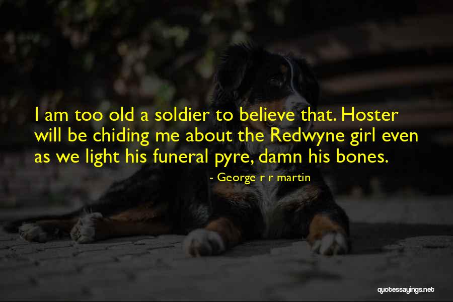 Funeral Pyre Quotes By George R R Martin