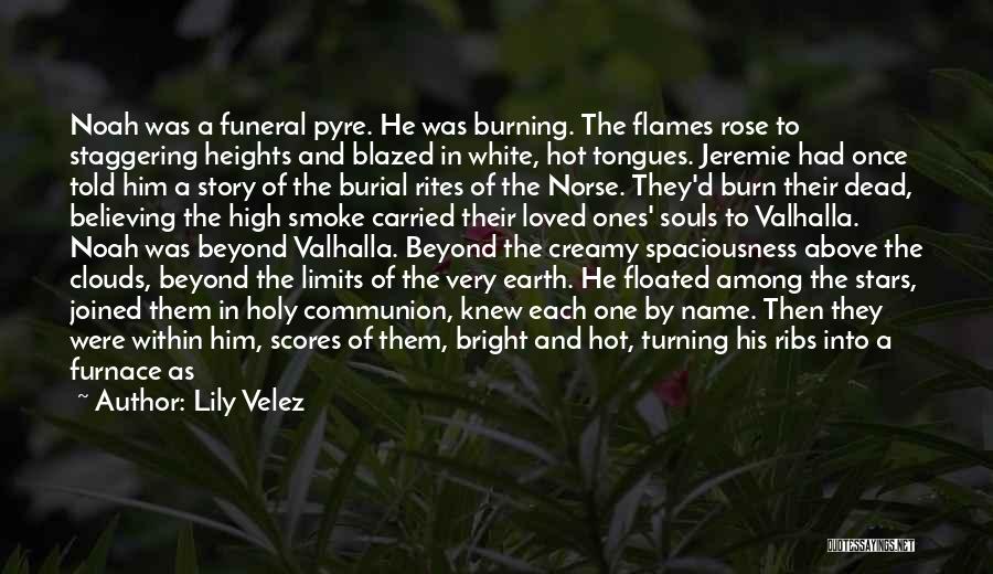 Funeral Pyre Quotes By Lily Velez
