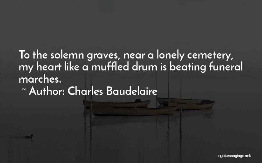 Funeral Quotes By Charles Baudelaire