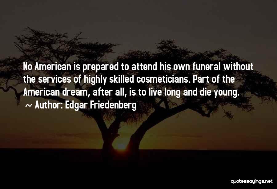 Funeral Quotes By Edgar Friedenberg