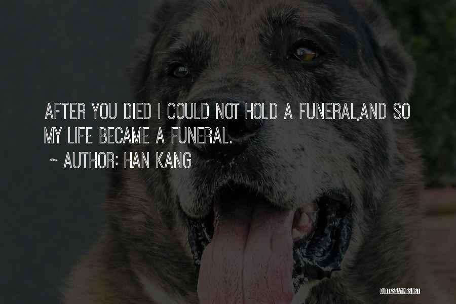 Funeral Quotes By Han Kang