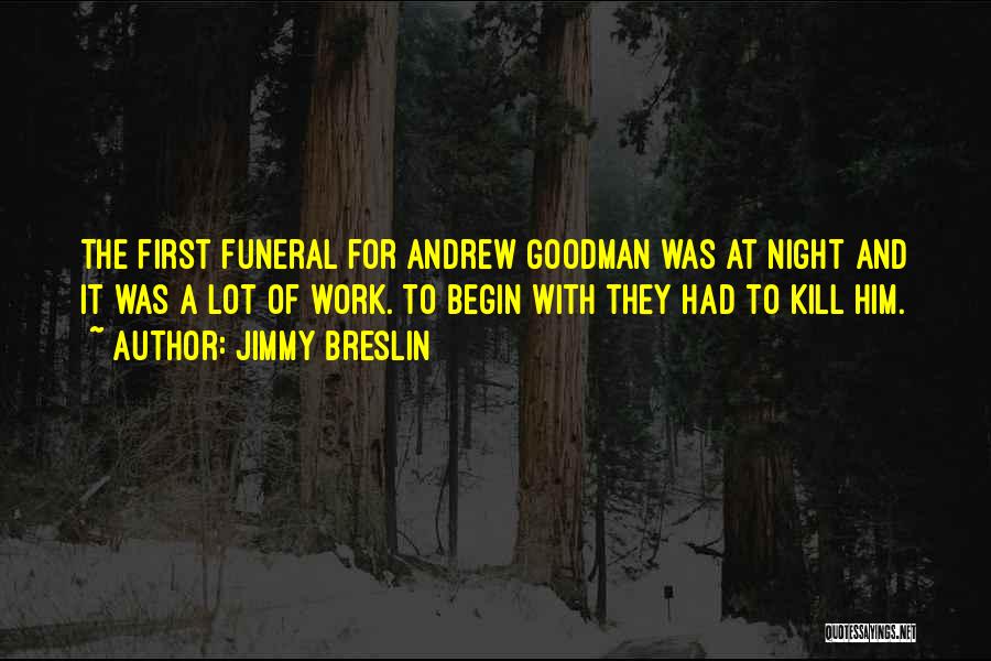 Funeral Quotes By Jimmy Breslin