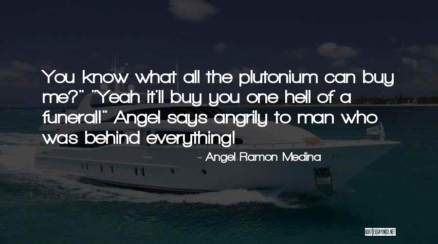 Funeral You Quotes By Angel Ramon Medina Funeral You Quotes By Angel Ramon Medina