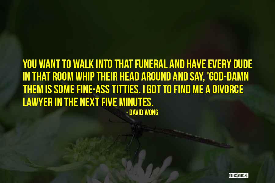 Funeral You Quotes By David Wong Funeral You Quotes By David Wong