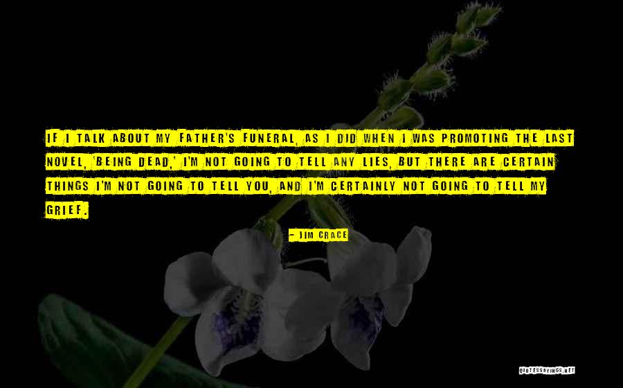 Funeral You Quotes By Jim Crace Funeral You Quotes By Jim Crace